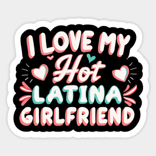 I Love My Hot Latina Girlfriend Sticker